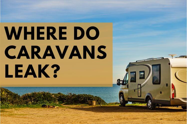 Where Do Caravans Leak